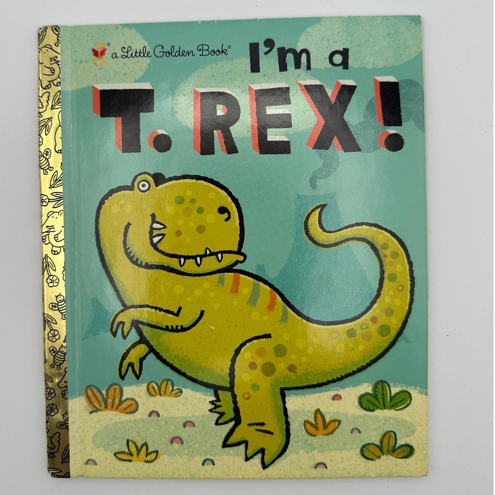 I'm a T. Rex! Little Golden Book Dennis R Shealy Dinosaur Childrens Hardcover
